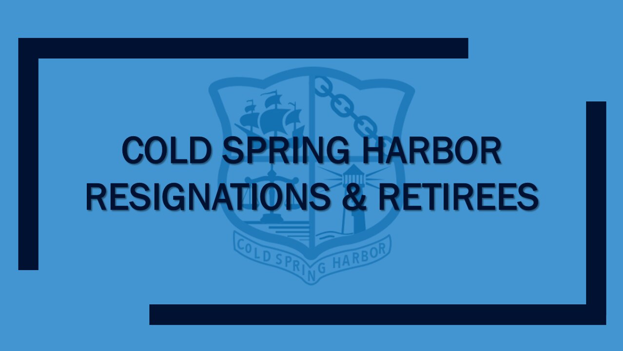 Cold Spring Harbor School District Resignations and Retirees