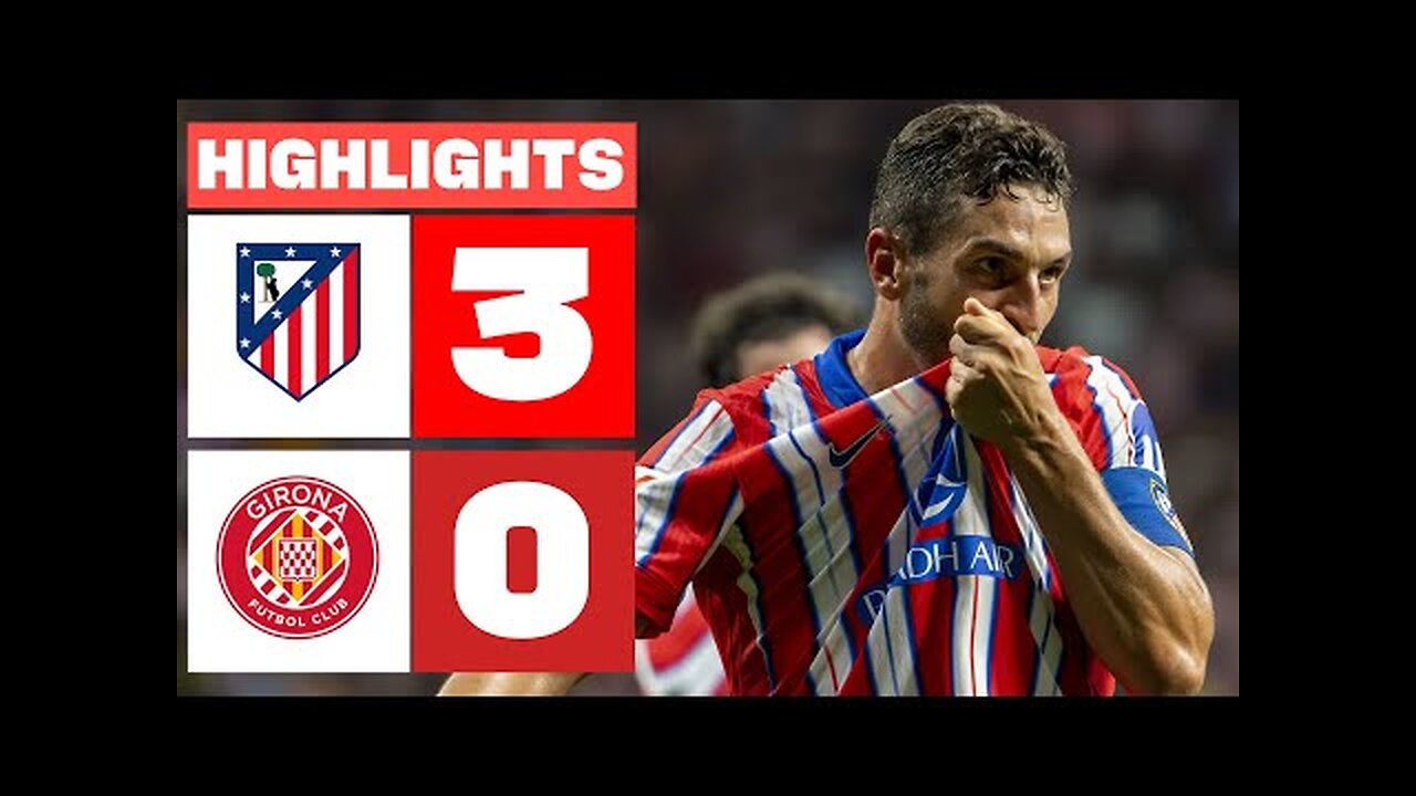 ATLÉTICO DE MADRID 3 - 0 GIRONA FC | HIGHLIGHTS LALIGA EA SPORTS