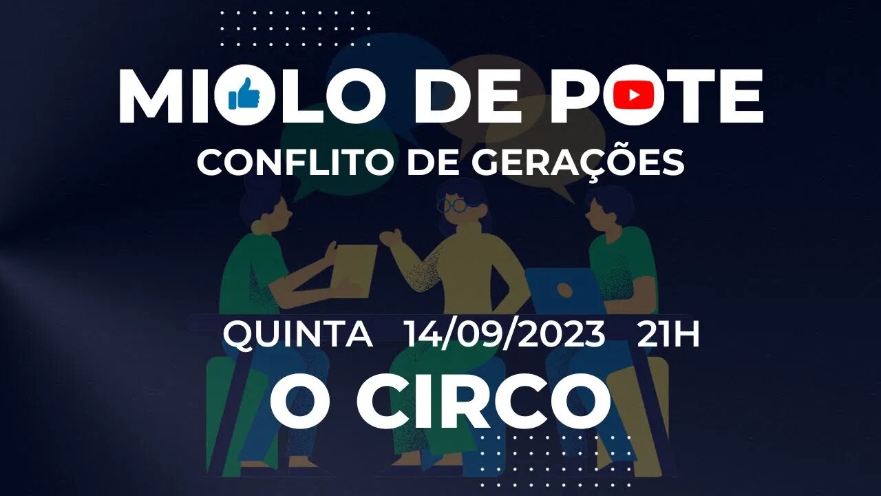 Miolo de Pote | 14/09/2023 | O Circo