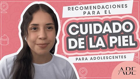 Cuidados de la piel para adolescentes / Skicare routine