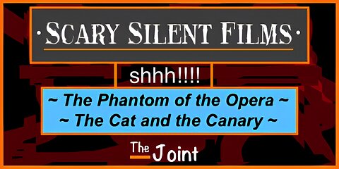 The Joint ☛ It's Silent Scary Films! The Phantom of the Opera and The Cat and the Canary are up!