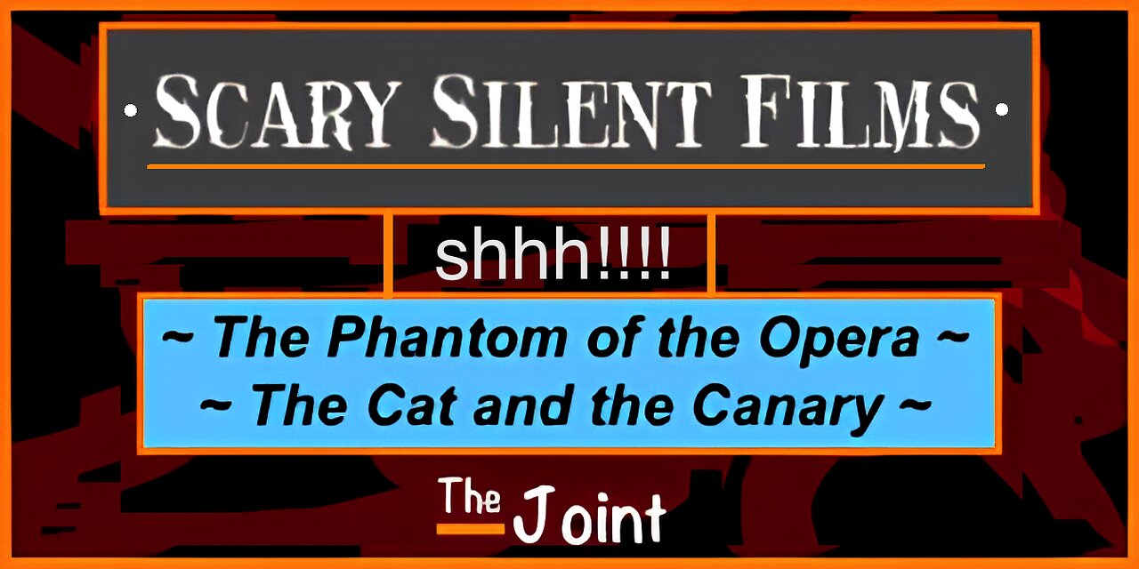 The Joint ☛ It's Silent Scary Films! The Phantom of the Opera and The Cat and the Canary are up!