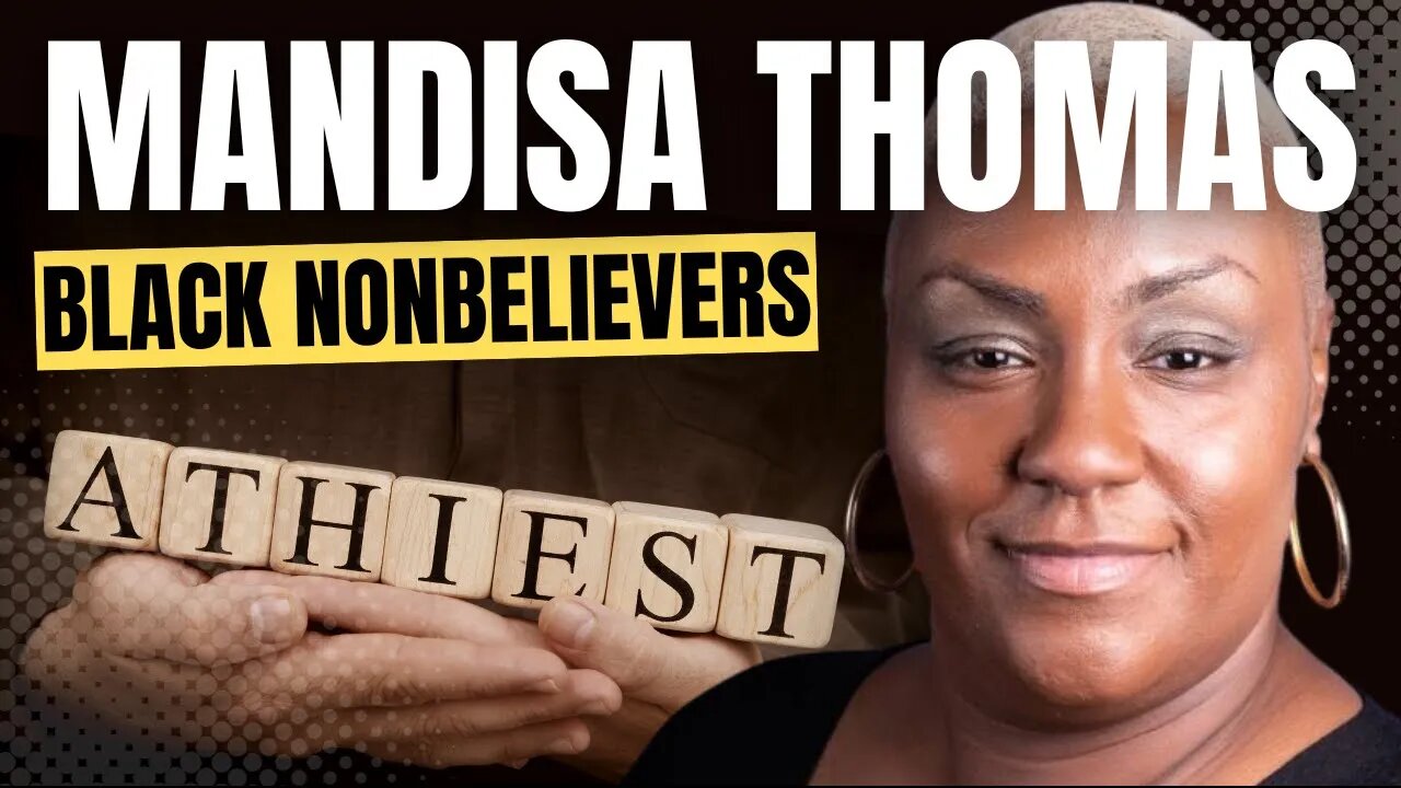 Conversation w/ Mandisa Thomas President of Black Nonbelievers