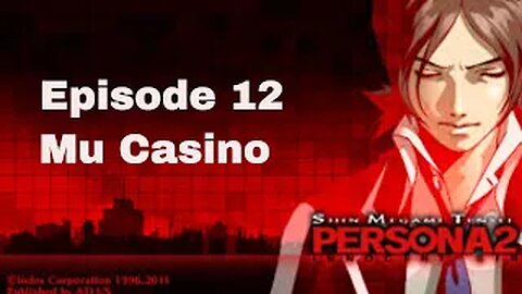 Persona 2 Innocent Sin Episode 12 Mu Casino