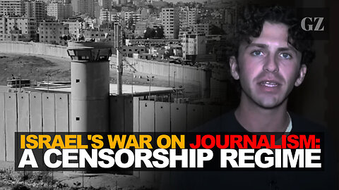 Israel's War On Journalism: A Censorship Regime