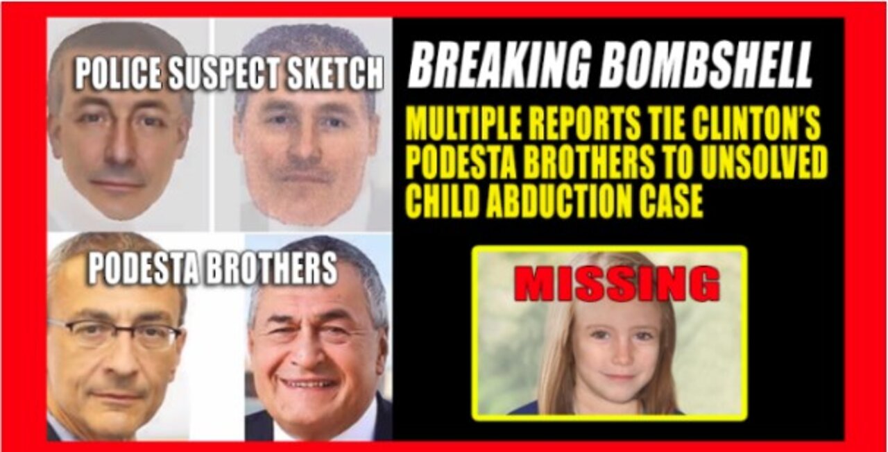 The Madeline Mccann Deception - Podesta Brothers Exposed