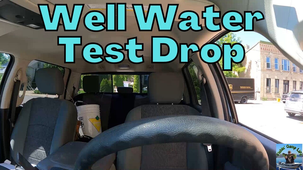 🐟Fishin Camp Life🏕️ - Well Water Test Drop - Trip to Perth - Part 004