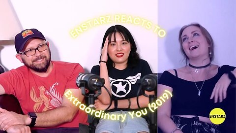 Enstarz REACTS to: EXTRAORDINARY YOU (2019)