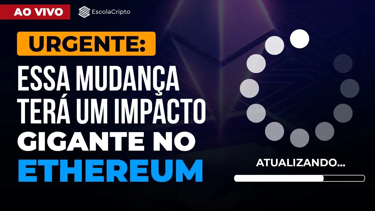 Essa mudança terá um impacto gigante no Ethereum