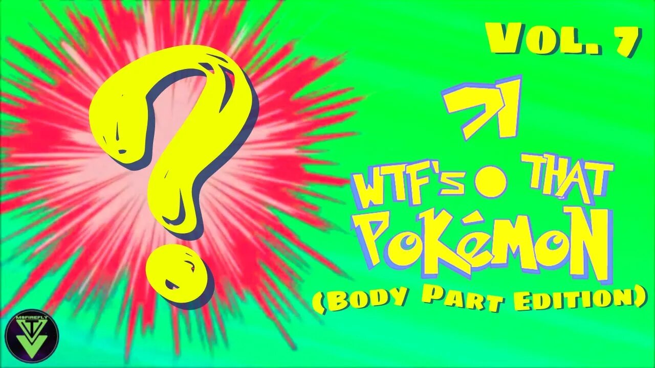 WTF’s That Pokémon?! Vol. 7