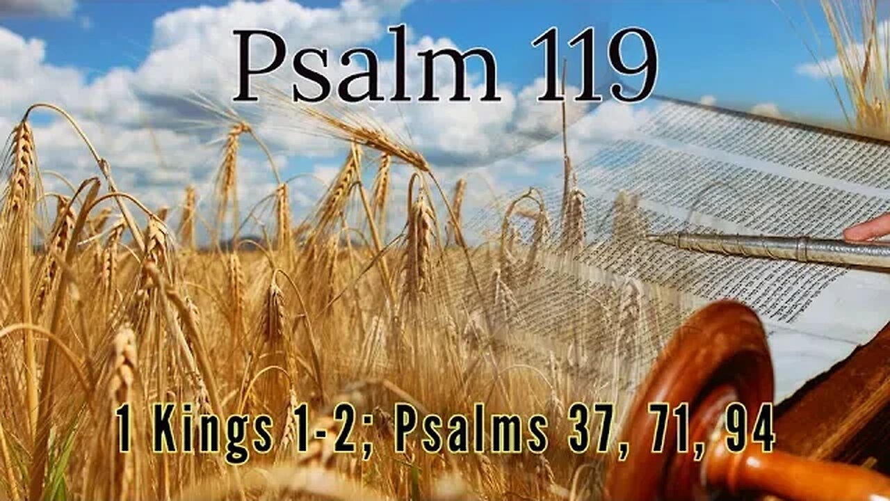 Psalm 119; 1 Kings 1-2; Psalms 37, 71, 94 (with Christopher Enoch)