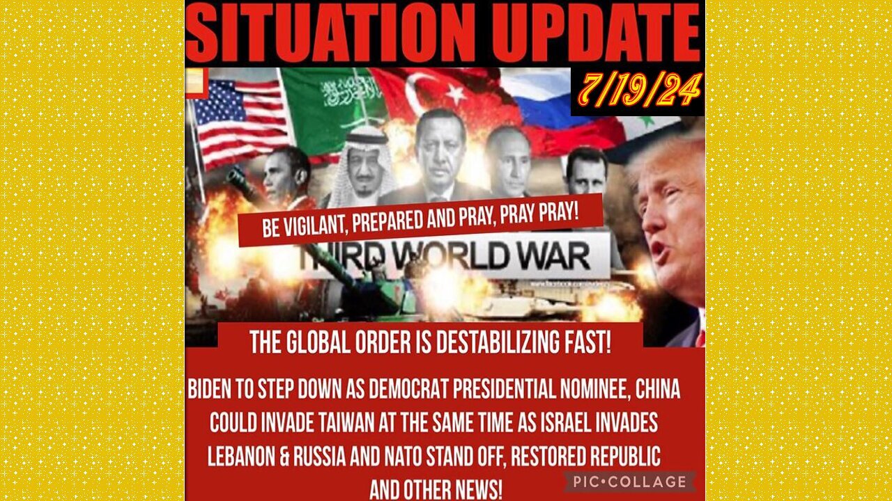 SITUATION UPDATE 7/19/24 - Trump & Biden Debate, Biden Out, 3 War Fronts, Global Destabilization