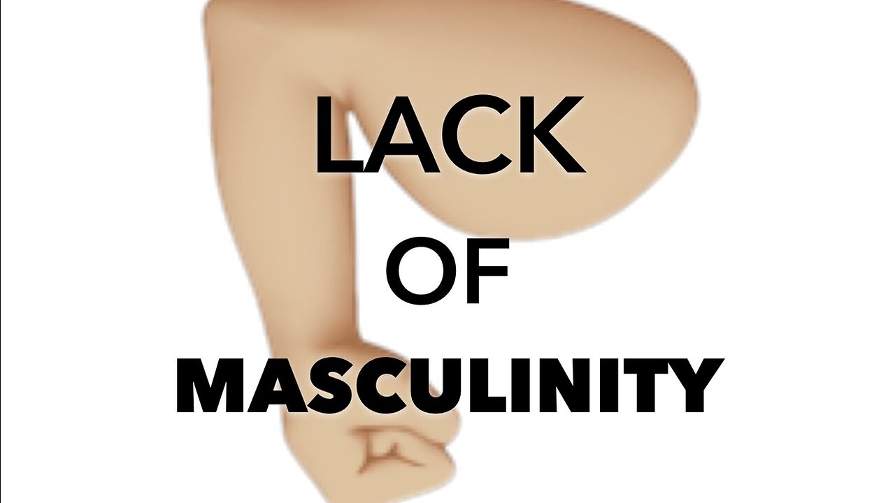 MASCULINITY: Lack 👎🏼