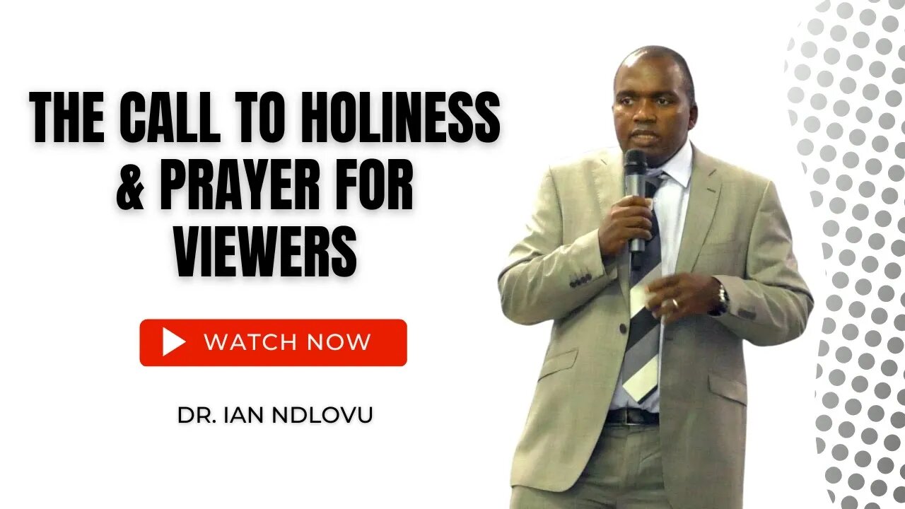 The call to holiness & Prayer for viewers