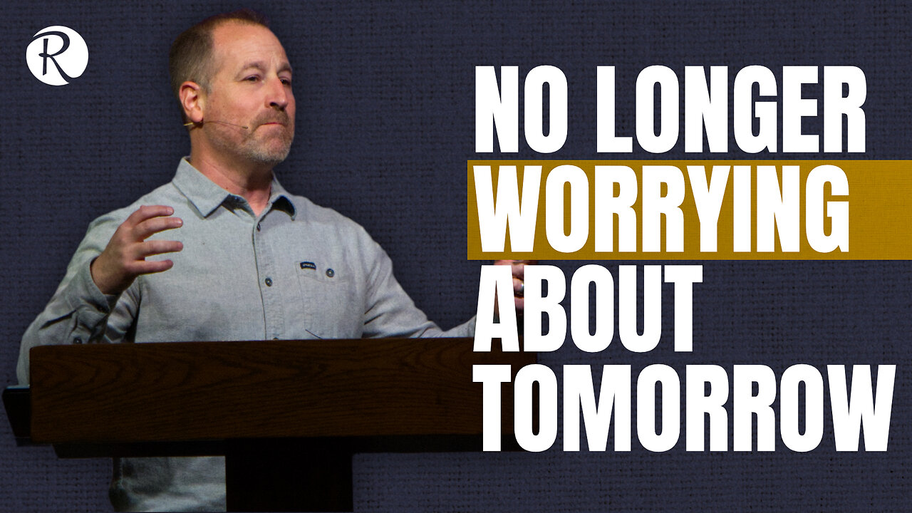 Brent Smith: Why Worry? | Matthew 6:25-34