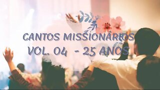 CANTOS MISSIONÁRIOS VOL.O4 - 25 ANOS (PLAYLIST CATÓLICA) ヅ