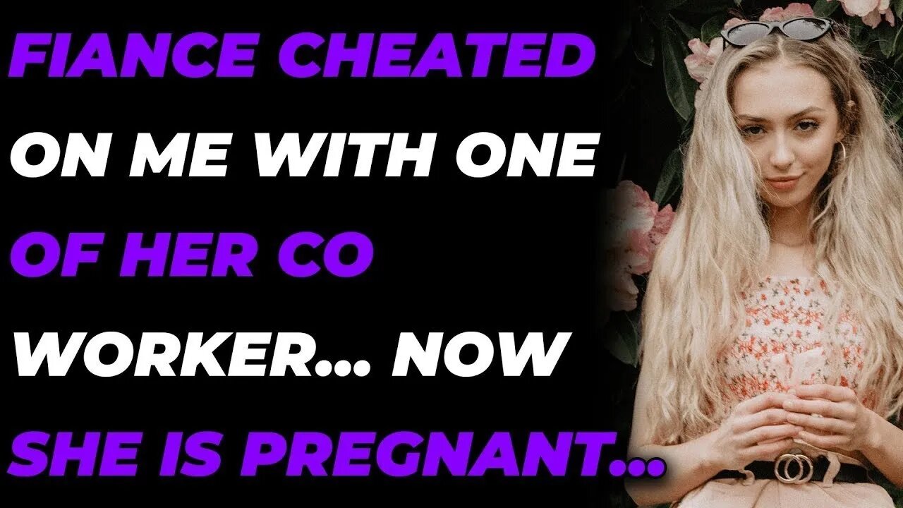 Fiance Cheated On Me With One Of Her Coworker… Now She Is Pregnant… (Reddit Cheating)