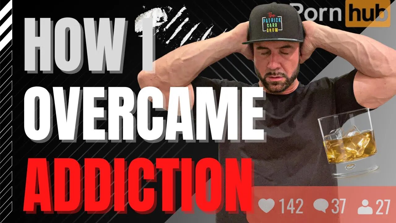 HOW I OVERCAME ADDICTION | THE PATRICK CARR SHOW
