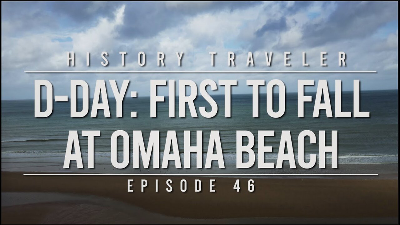 D-Day: First to Fall at Omaha Beach | History Traveler Episode 46