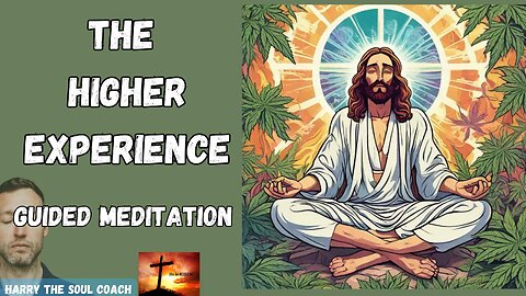 The Higher Experience Guided Meditation