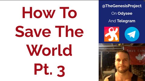 How To Save The World Pt. 3 GP016