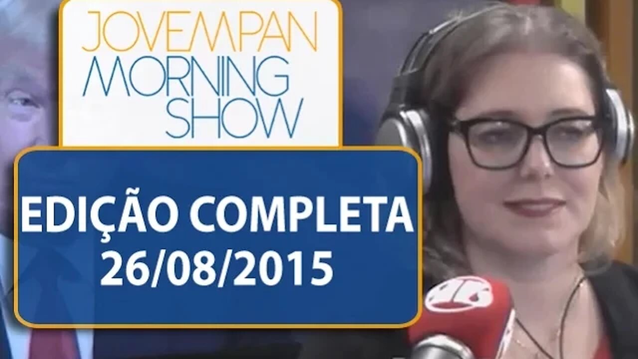 Morning Show - Edição completa - 26/08/2015