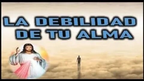 LA DEBILIDAD DE TU ALMA JESUCRISTO REY A DANIEL DE MARIA 1