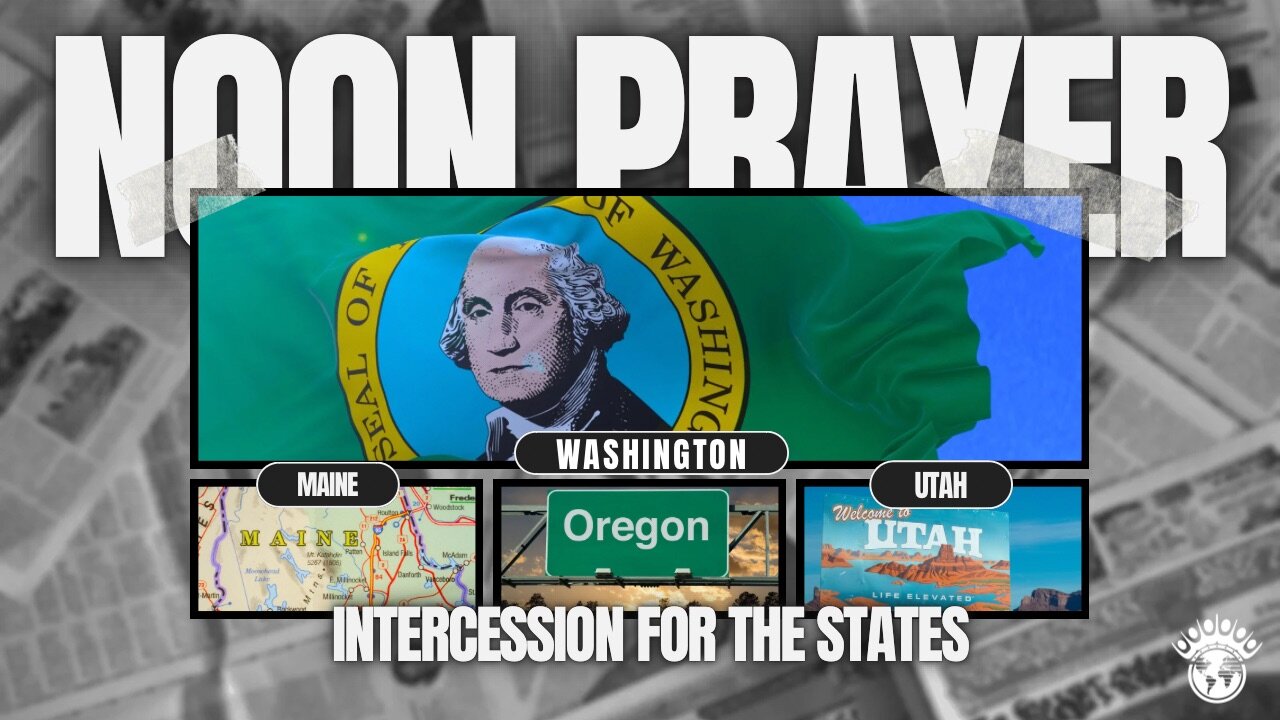 🔵 Washington, Maine, Oregon, Utah | Noon Prayer | 9/3/2024
