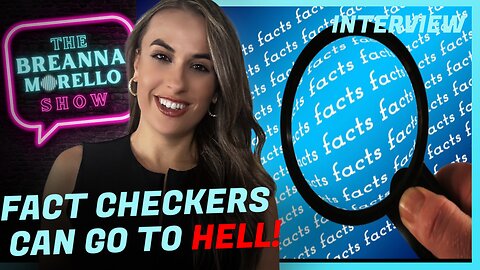 Those So-Called Fact-Checkers Can Go to Hell - Breanna Morello