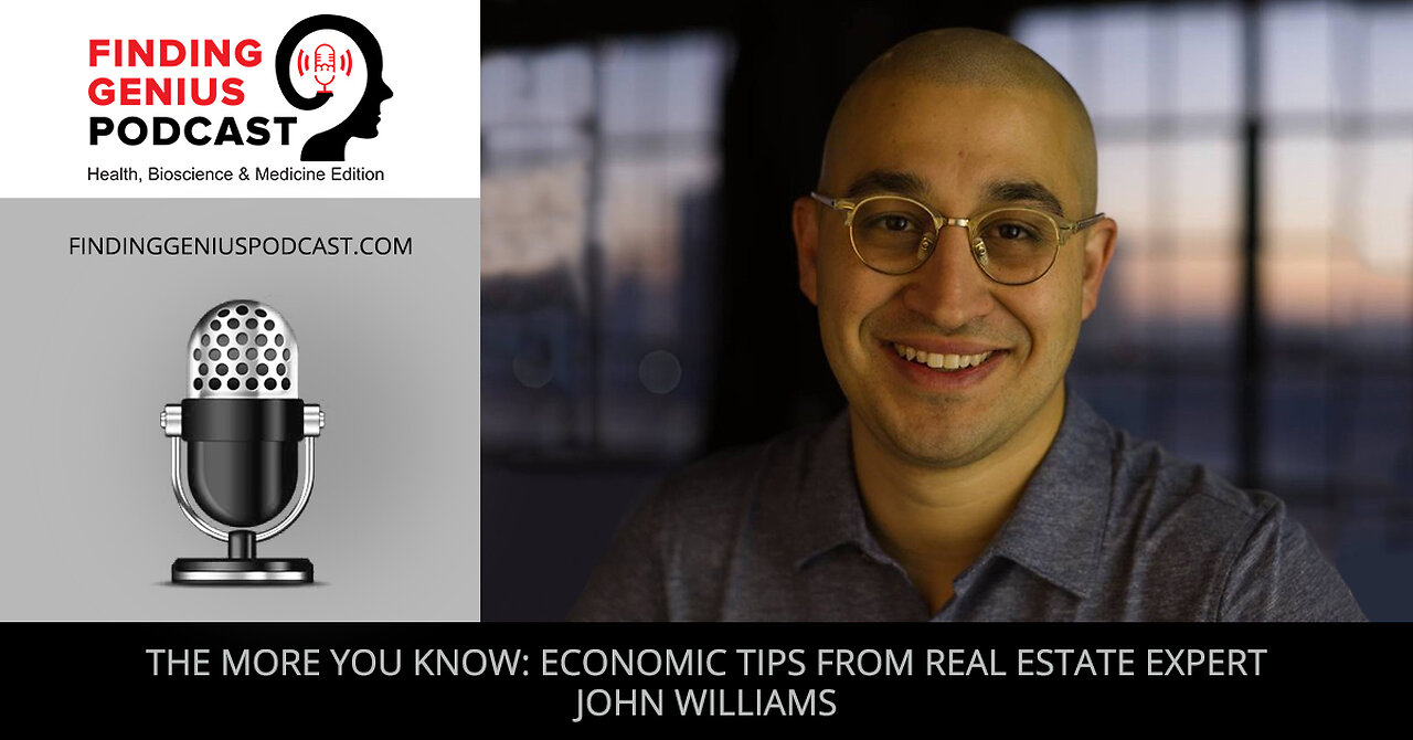 The More You Know: Economic Tips From Real Estate Expert John Williams