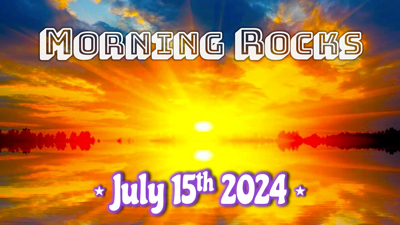 🌅 Morning Rocks - 7.15.24