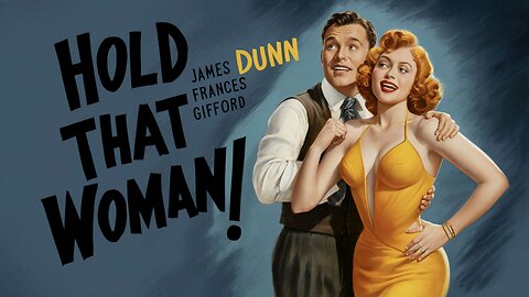 HOLD THAT WOMAN (1940) James Dunn, Frances Gifford & George Douglas | Comedy, Crime, Romance | B&W