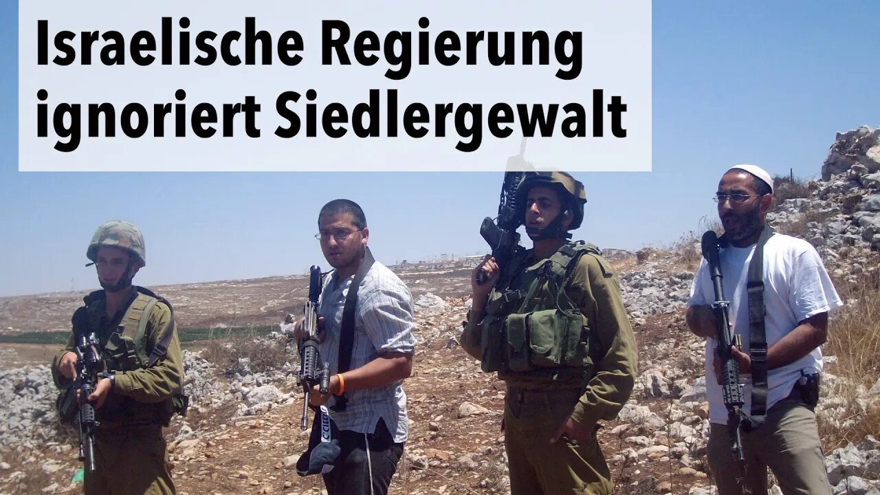 Israelische Regierung ignoriert Siedlergewalt