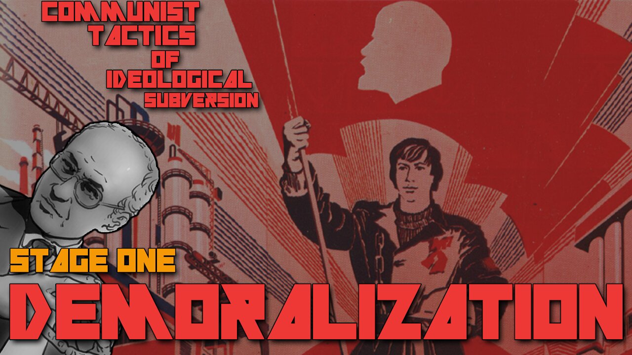 The Communist Tactics Of Ideological Subversion | Demoralization (reupload)