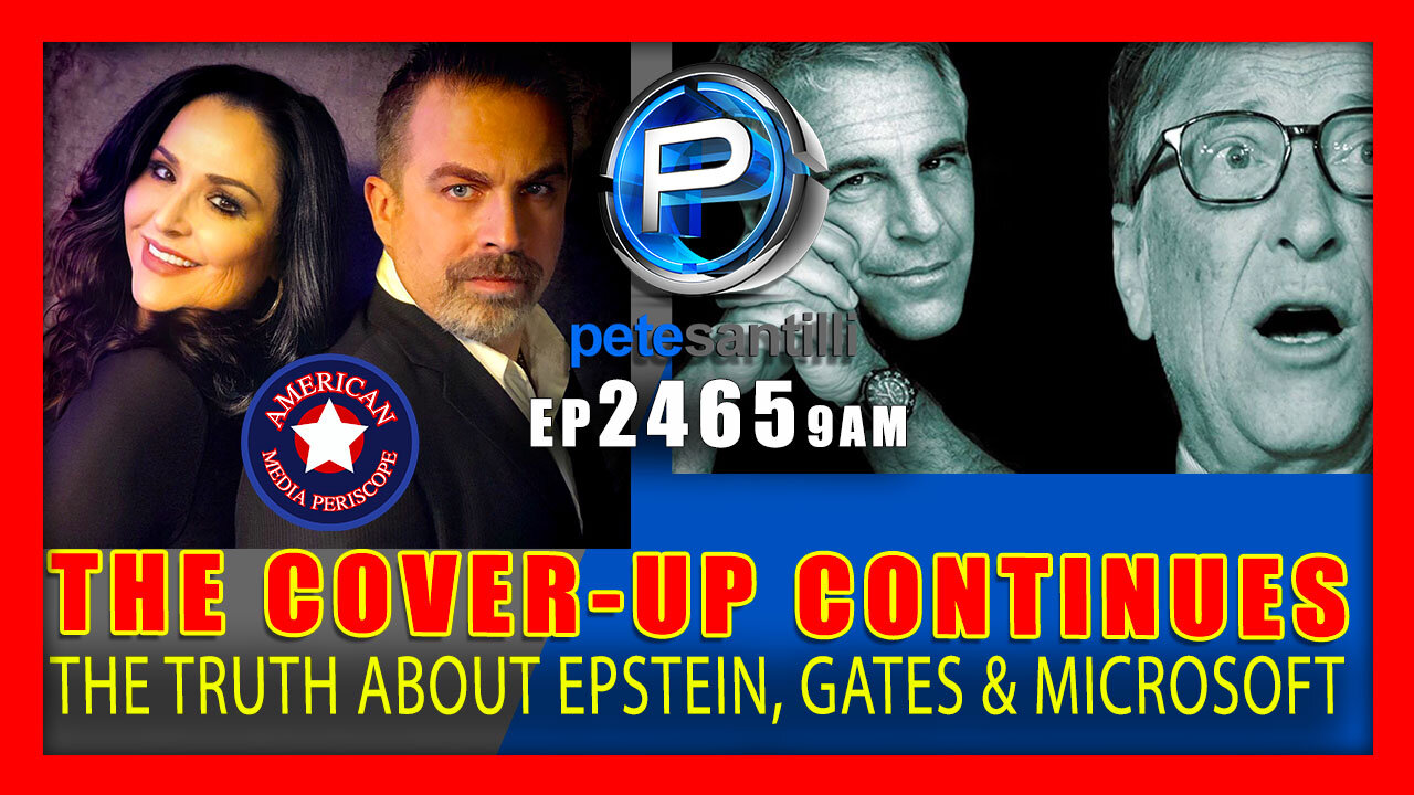 EP 2465-9AM The Cover-Up Exposed: The Truth About Bill Gates, Microsoft, and Jeffrey Epstein