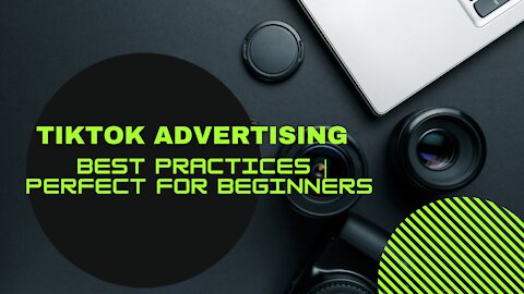 TikTok Advertising BEST PRACTICES | Perfect For Beginners