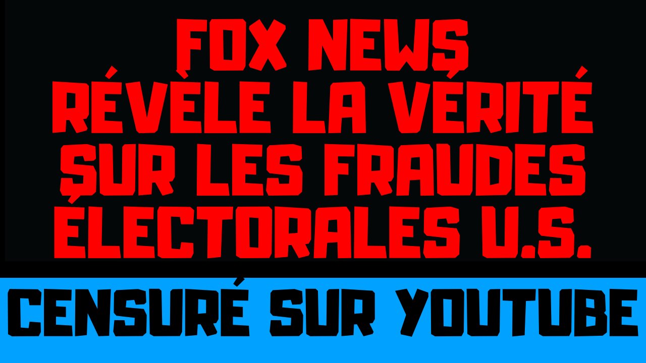 Fox News révèle la vérité sur les fraudes électorales américaines