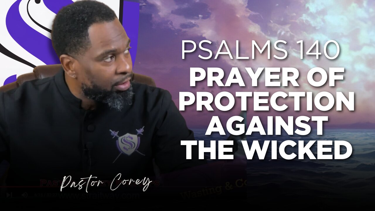 Prayer of Protection Against the Wicked | Psalms 140 | Pastor Corey