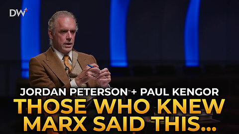 Jordan Peterson and Paul Kengor - What Those Who Knew Marx Said About Him