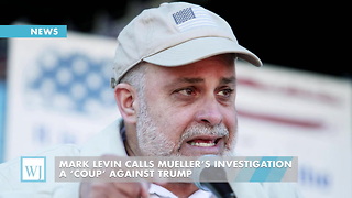 Mark Levin Calls Mueller’s Investigation A ‘Coup’ Against Trump