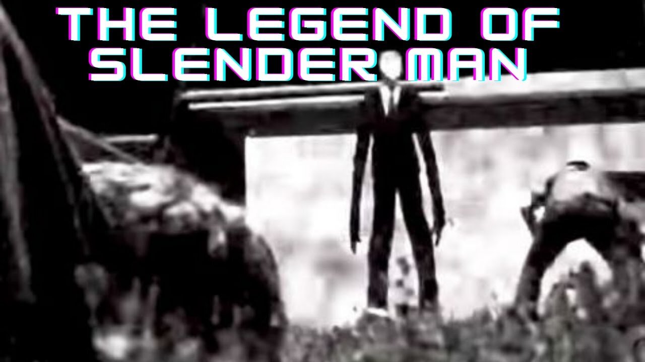 The Legend Of Slenderman | Slenderman