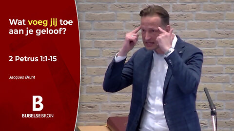2 Petrus 1:1-15 - Wat voeg jij toe aan je geloof - Jacques Brunt
