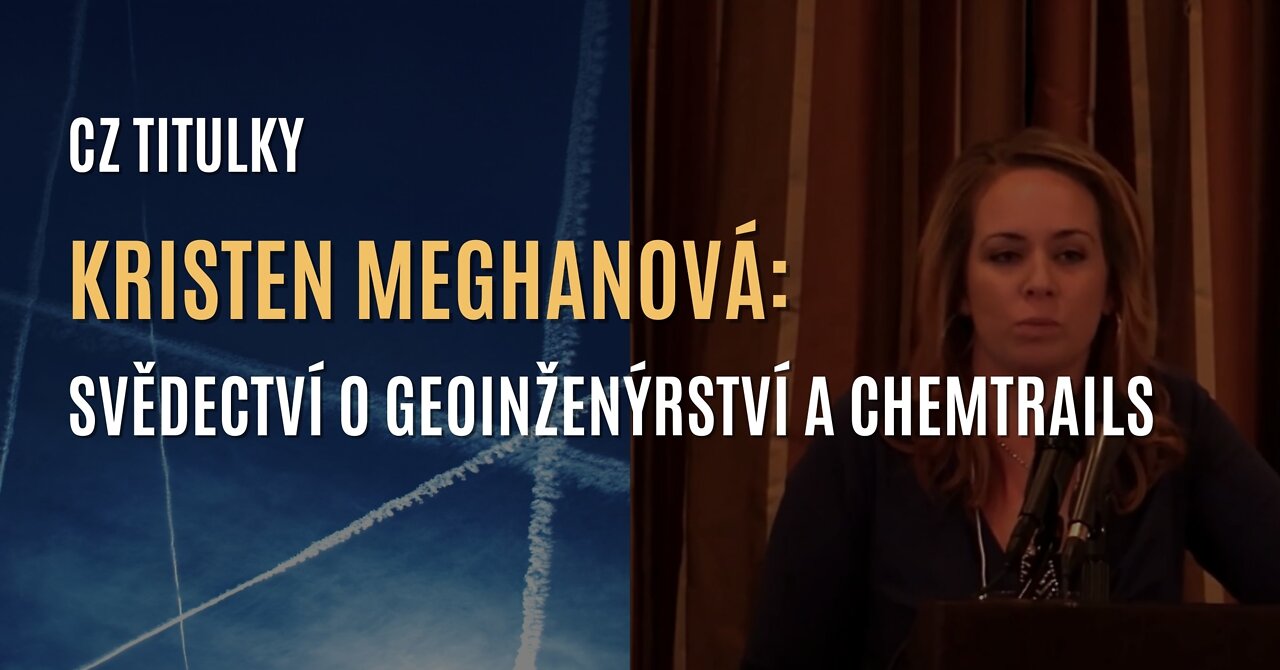 Kristen Meghanová: Osobní svědectví členky letectva o geoinženýrství a chemtrails (CZ TITULKY)