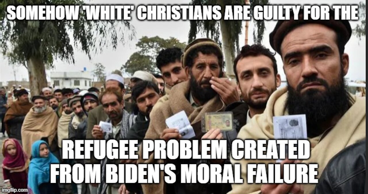 LEFTIES CLAIM CHRISTIANS SHOULD WELCOME AFGHAN REFUGEES: A COUNTER ARGUMENT AGAINST THESE HEATHEN