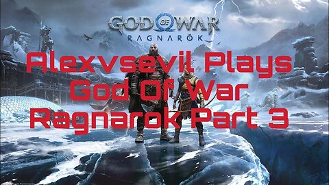 Playing God Of War ragnarok part 3 looking for tyr