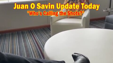 Juan O Savin Update Today Aug 17: "Who's Calling the Shots?"