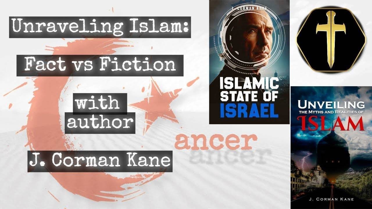 Unravelling Islam: Fact and Fiction with J Corman Kane