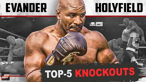 Evander Holyfield TOP 5 Greatest Knockouts