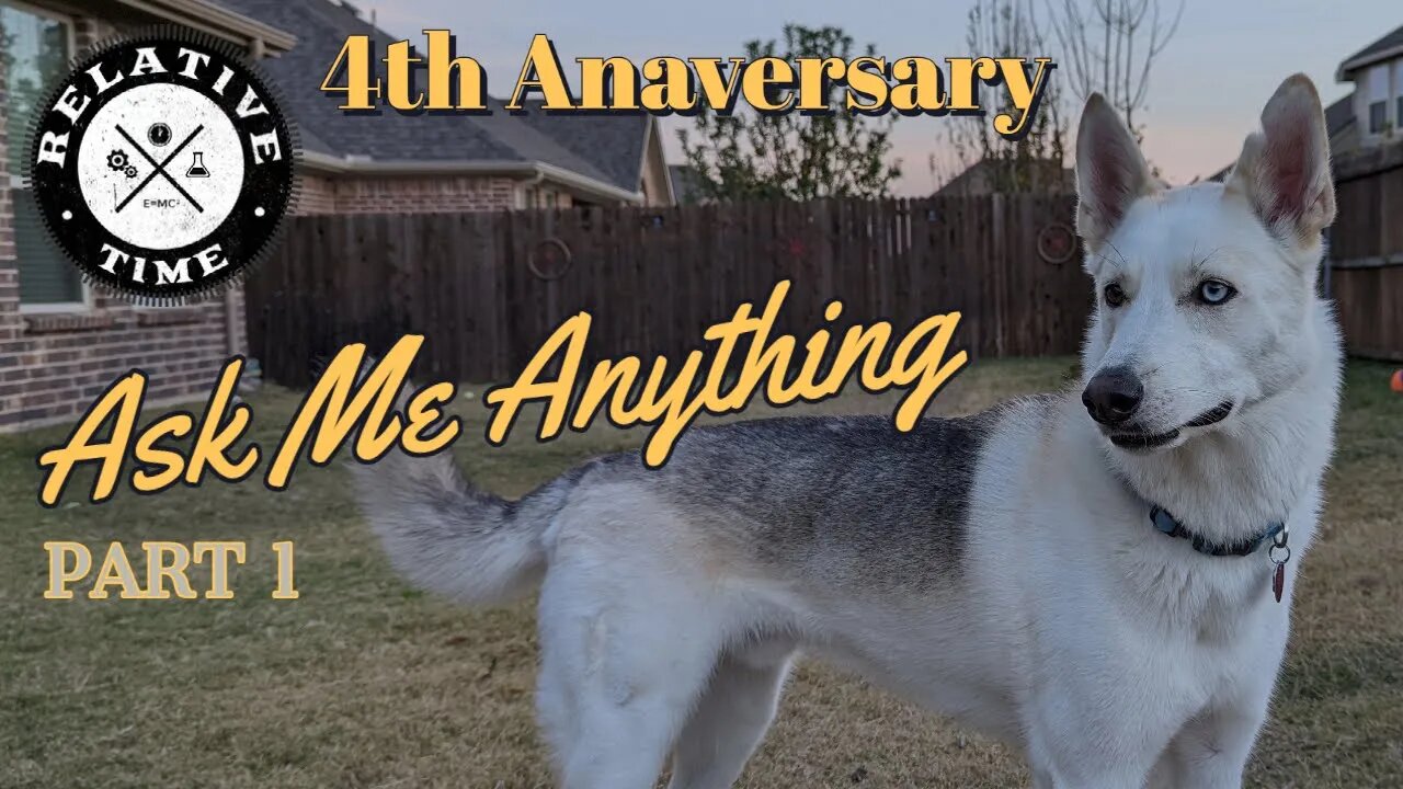 Ask Me Anything Part 1: Relative Time 4th Anniversary