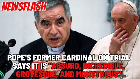 NF: Cardinal Becciu Trial for Vatican Finance Scandal Tells Judges "I DIDN'T STEAL A CENT"!!